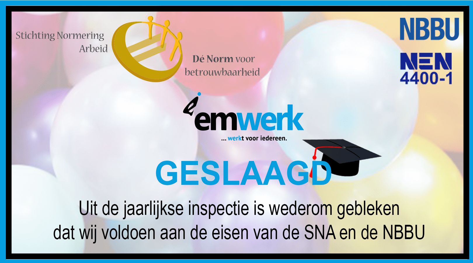Feest met Ballonnen SNA en NEN 4400-1 Geslaagd bij Emwerk Uitzendbureau - uitzendbureau SNA-keurmerk en NEN44001 certificering